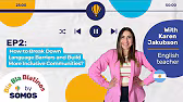 Bla Bla Blatinos #2: Teacher Karen Jakubson - How to Break Down Language Barriers?