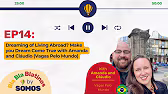 Episode 14: Vagas Pelo Mundo Explain Why Anyone Can Move Abroad -with Amanda and Cláudio Pt1