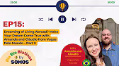 Episode 15: Dreaming of Living Abroad? With Amanda and Cláudio (Vagas Pelo Mundo) Part 2